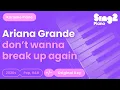 Download Lagu Ariana Grande - don't wanna break up again (Piano Karaoke)