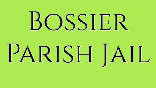 Bossier Parish Jail Guide for Family Friends of Inmates