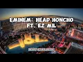 Eminem Head Honcho FT Ez Mil
