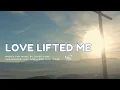 Love Lifted Me | Baptist Music Virtual Ministry | Ensemble