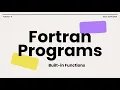 Fortran Programs Tutorial - 6 Built-in Functions