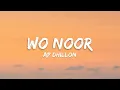 Ap Dhillon - Wo Noor (Lyrics)