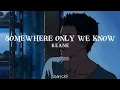 Download Lagu Somewhere only we know - keane (slowed +reverb) tiktok version