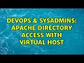 DevOps SysAdmins Apache directory access with virtual host