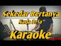 Download Lagu Sekedar Bertanya Karaoke Nada Pria Versi Korg Pa600