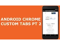 ANDROID CHROME CUSTOM TABS PART 2