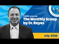 The Monthly Scoop by Dr Reyes - July 2026