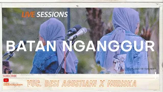 Download BATAN NGANGGUR | LIVE SESSIONS | DUO ADIK KAKA | DESI AGUSTIANI X NURISKA MP3