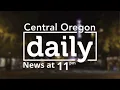 - Central Oregon Daily News at 11