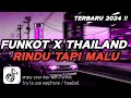 Download Lagu DJ FUNKOT X THAILAND RINDU TAPI MALU | DJ FUNKOT X THAILAND TERBARU 2024 FULL BASS !!