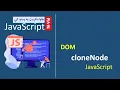 76 Javascript cloneNode Method