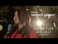Download Lagu Agar Tum Mil Jao (Unplugged) | cover by Tapomita Ganguly | Sing Dil Se