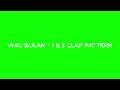 Wau Bulan 1 \u0026 3 Clap Pattern