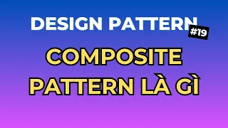 Composite Pattern La Gi - Design Pattern Tap 19 Ngoi Ngam Code