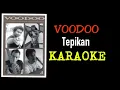 Download Lagu Voodoo - Tepikan (karaoke)