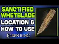 Upgrade Your Weapons With This Item in Elden Ring Sanctified Whetblade Location Guide How to Use