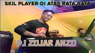 Download KEREN 🔥🔥🔥SKIL PLAYER DARI DJ ZUJAR ANZU MP3