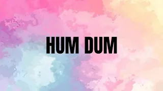 hum dum lyrics shiddat sunny kaushal radhika madan ankit tiwari gourav dasgupta