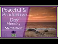 Experience a Peaceful and Productive Day Morning Meditation Mindful Movement