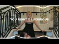 Lagu You Right x Luxurious // Audio Edit