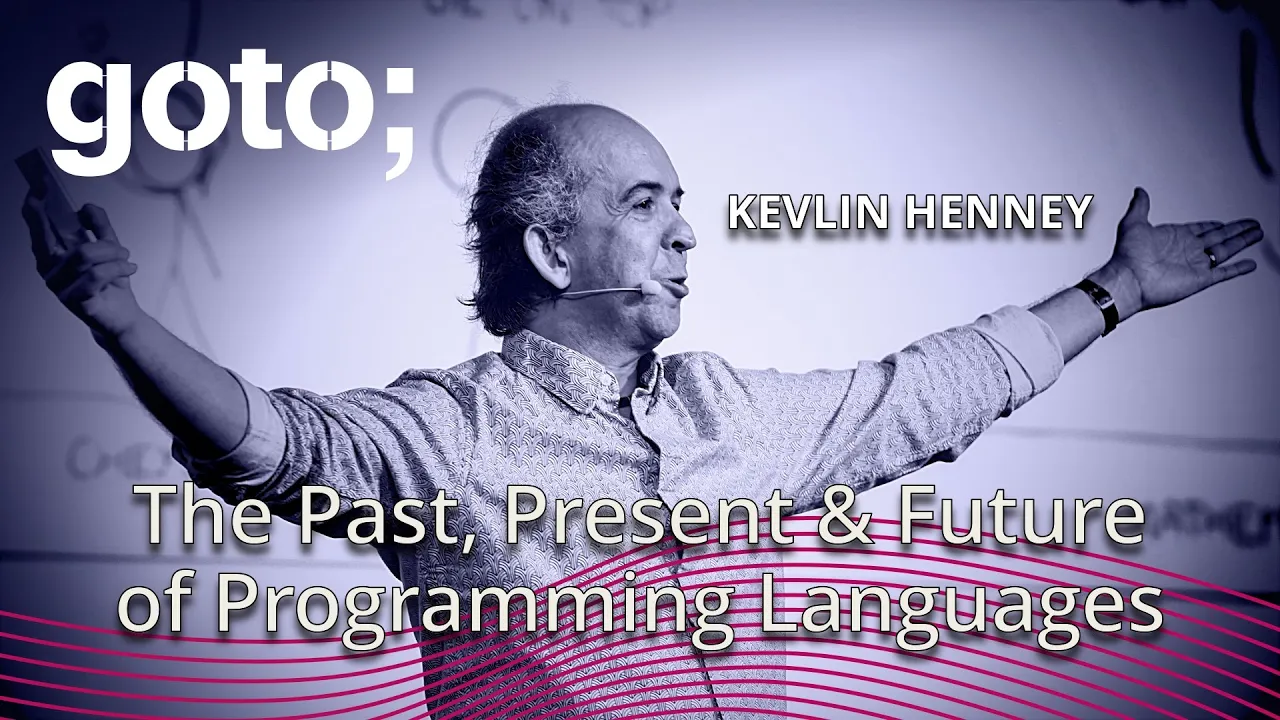 The Past, Present & Future of Programming Languages • Kevlin Henney • GOTO 2024