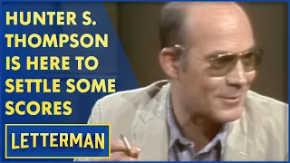 Hunter S Thompson Wants To Settle The Score Letterman