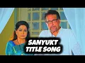 Download Lagu Sanyukt - Title Song | Ep 4