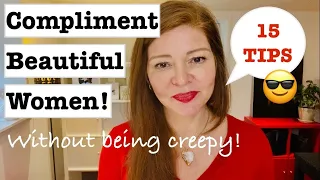 compliment women without being creepy compliment her body
