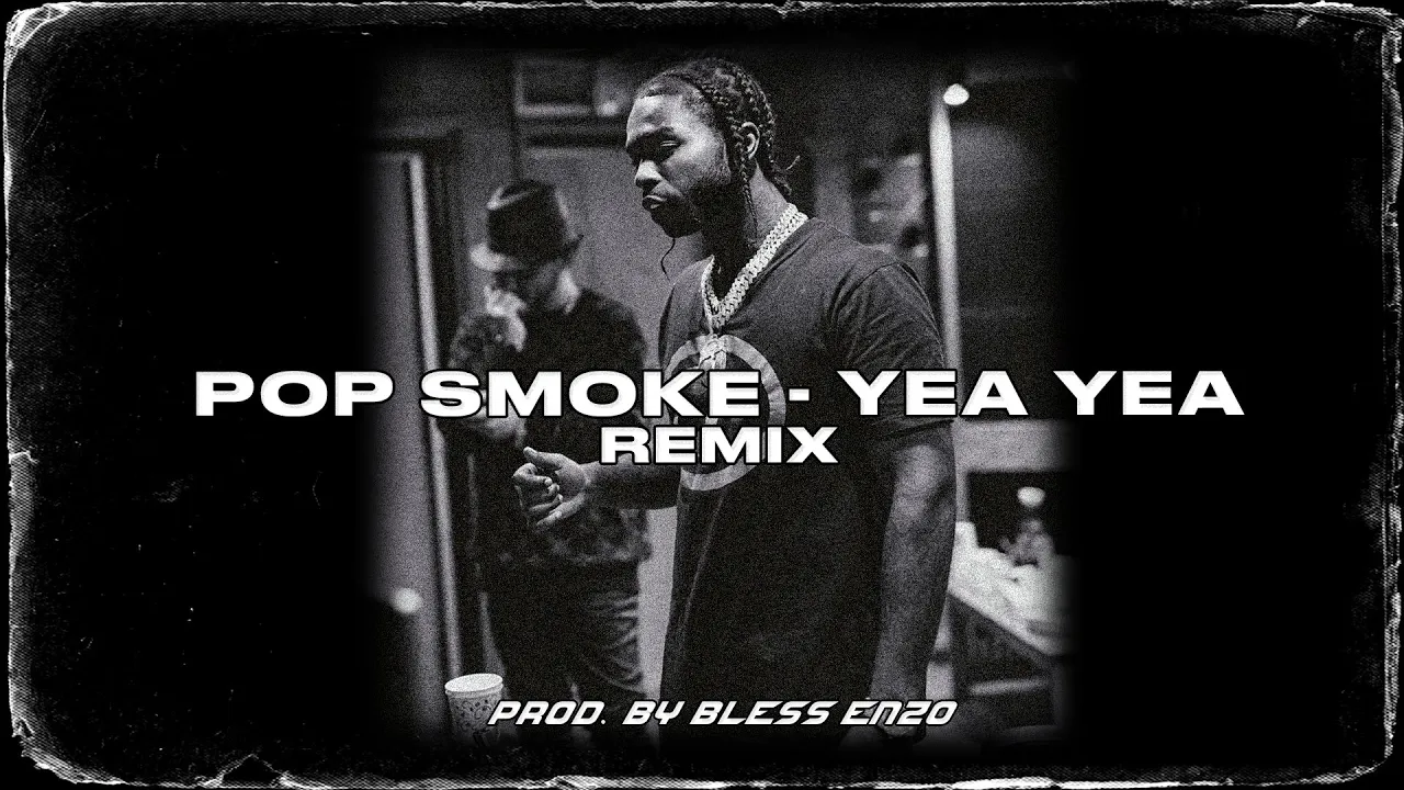 [Remix] Pop Smoke - Yea Yea | Tribute (Prod. Bless Enzo)