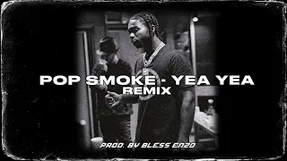 Remix Pop Smoke Yea Yea Tribute Prod Bless Enzo 