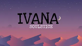 Download SOULSTICE - IVANA/PESO PRODUCTIONS (Lyrics) MP3