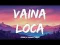 Vaina Loca - Ozuna ft. Manuel Turizo | (Letra/Lyrics)