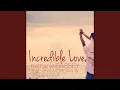 Incredible Love (feat. Chris Morgan \u0026 Simpa Adaba)