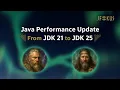 Java Performance Update From JDK 21 to JDK 25