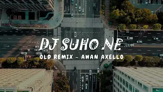 DJ SUHO NE REMIX FUNKYNIGHT PALING ADEM! ( Awan Axello Remix )