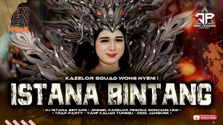 dj istana bintang kazelor squad wong nyeni trap party didik jangkrik