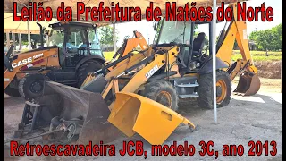 Retroescavadeira JCB, modelo 3C, ano 2013 em leilão da Prefeitura de Matões do Norte/MA