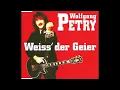Wolfgang Petry - Weiss' der Geier