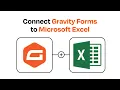 How to Connect Gravity Forms to Microsoft Excel - Easy Integration