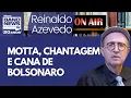 Reinaldo – Flávio chantageia, e Motta pauta PL: regime fechado para Bolsonaro cai a menos da metade
