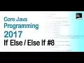Core Java Programming 2017 If Else IF Statement