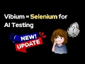Vibium Selenium for AI Testing