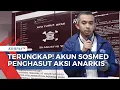 Download Lagu [FULL] Polisi Beberkan Akun Media Sosial yang Hasut Aksi Anarkis saat Demo