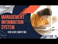 End User Computing What is Computing Management Information System Lecture 15 With Notes PDF