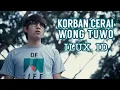 Download Lagu ILUX ID - Korban Cerai Wong Tuwo (Official Music Video)