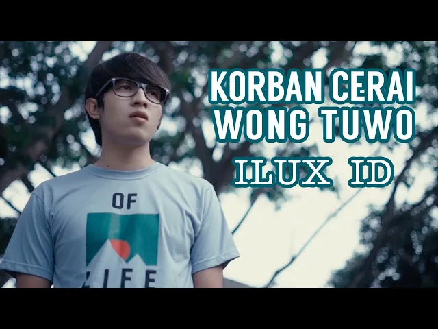 Download MP3 ILUX ID - Korban Cerai Wong Tuwo (Official Music Video)