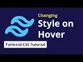 Changing Style on Hover in Tailwind CSS - 07 Tailwind CSS Tutorial