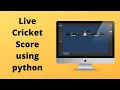 Display live cricket score using python