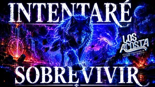 Los Acosta - Intentaré Sobrevivir (2026)