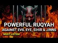 Download Lagu Most Powerful Ruqyah to Expel Jinn \u0026 Destroy Black Magic